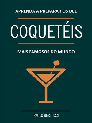 cover image of Aprenda a preparar os 10 coquetéis mais famosos do mundo